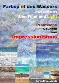 Farbspiel Des Wassers Ubungen Zum Impressionismus Kunstunterricht Kunstunterricht Sekundarstufe Wasserfarben In 2020 Impressionismus Farbspiele Kunstunterricht