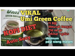 Green coffee untuk kurus dan. Cara Penyajian Umi Green Coffee Dan Manfaatnya Buat Kesehatan Cerita Diet Tkw Taiwan Mbok Ndut Youtube