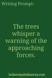 Fantasy Writing Prompts Mar2017 The Trees Whisper A Warning Of The Approaching Forces Writing Prompts Funny Writing Prompts Fantasy Writing Prompts