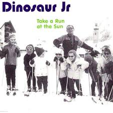 Dinosaur Jr Take A Run At The Sun Lyrics Genius Lyrics