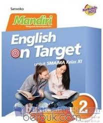 Kelas 10 sma bahasa inggris buku siswa. Kunci Jawaban Mandiri English On Target Kelas 11 Cara Golden