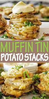 Muffin Tin Potato Stacks Potato Side Dishes Muffin Tin Potatoes Potato Stacks