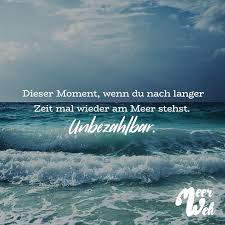 Dieser Moment Wenn Du Nach Langer Zeit Mal Wieder Am Meer Stehst Unbezahlbar Visual Statements Spruche Strand Spruche Zitate
