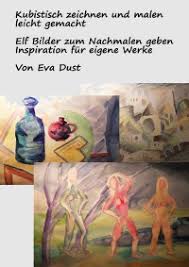 Zwei seiten machen abwechselnd vorschläge und diskutieren diese. Kubistisch Zeichnen Und Malen Leicht Gemacht Elf Bilder Zum Nachmalen Geben Inspiration Fur Eigene Werke Eva Dust Heftbindung Epubli