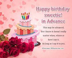 Advance Birthday Wishes Messages And Greetings 365greetings Com Advance Birthday Wishes Advance Happy Birthday Wishes Happy Birthday Wishes For Him
