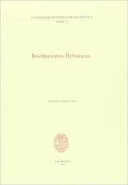 Fundada en 1254 por alfonso. Instituciones Hebraicas Extracto De La Tesis Doctoral Defendida En El Aula De Grados De La Universidad Pontificia De Salamanca Llamas Vela Antonio 9788472996410 Amazon Com Books