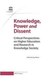 Knowledge Power And Dissent Critical Perspectives On Higher Education And Research In Knowledge Society Unesco Digital Library