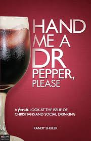 Amazon.co.jp: Hand Me a Dr Pepper, Please: A Fresh Look at the Issue of  Christians and Social Drinking : Shuler, Randy: Foreign Language Books