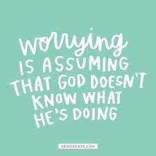 Worrying Is Assuming That God Doesn T Know What He S Doing Faith Quotes Inspirational Words Bible Quotes