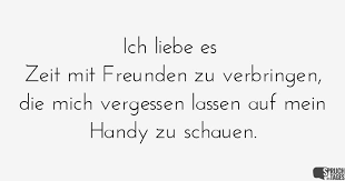 Ich Liebe Es Zeit Mit Freunden Zu Verbringen Die Mich Vergessen