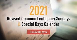 With links to the lessons from the revised common lectionary, as modified for use in episcopal worship Discipleship Ministries 2021 Revised Common Lectionary Sundays