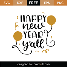 Download Free New Year Svg Cut Files Lovesvg Com