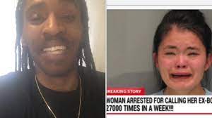 Arrested For Calling Ex Boyfriend 27 000 Times Youtube
