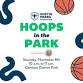 Hoops in the Park - Garrison District Park event image