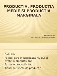 L'ingegneria economica è una scienza multidiscliplinare, costituita dall'integrazione di discipline appartenenti all'economia, alle tecnologie ed al diritto, che è applicata nella gestione di progetti e processi. Productia Productia Medie Si Productia Marginala