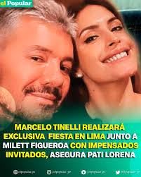 FIESTA VIP EN LIMA! 🎊🔥 Marcelo Tinelli y Milett Figueroa alistan una  exclusiva celebración con invitados IMPENSADOS. 😱 Pati Lorena reveló  detalles que nadie imaginaba. ¡Descubre quiénes asistirán AQUÍ! 👇✨  https://elpopular.pe/espectaculos/2025/03 ...