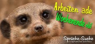 Arbeiten Ade Wochenende Ole Schones Wochenende Bild Wochenende Schones Wochenende Wochenende