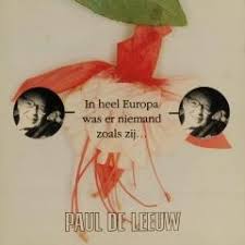 Paul de leeuw gaat vloggen en livestreamen televizier nl. In Heel Europa Was Er Niemand Zoals Zij Paul De Leeuw Muziekweb