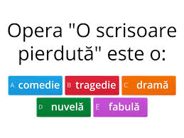 L caragiale, este o opera dramatica. O Scrisoare Pierduta De I L Caragiale ParticularitÄƒÈ›i