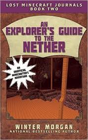 An Explorer S Guide To The Nether Lost Minecraft Journals Book Two Winter Morgan 9781510703513 Books Book Journal Winter Childrens Books Kindle Reading