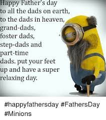 I'd be lost without you in my life, dad. Happy Father S Day To All The Dads On Earth To The Dads In Heaven Grand Dads Foster Dads Step Dads And Part Time Dads Put Your Feet Up And Have A Super Relaxing Day Happyfathersday