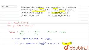 The molar mass of naoh is 40.00 g/mol. Calculates The Molarity And Normality Of A Solution Containing 0 5