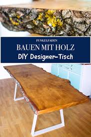 Sollten dabei überraschenderweise maßabweichungen auftreten, können sie das untergestell noch entsprechend anpassen. Anleitung Designer Tisch Mit Massiver Tischplatte Selber Bauen Diy