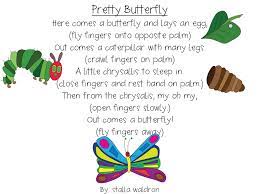 Caterpillar creepy crawly caterpillar looping up and down, furry tufts of hair along your. Fun In Ecse Kindergarten Poems Butterfly Lesson Plans Preschool Songs