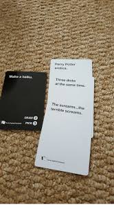(990 white cards & 450 black cards) cards against muggles is a party game for horrible people, unlike most the party games you've p. Make A Haiku Draw 20 Cards Against Humanity Pick Harry Potter Erotica Three Dicks At The Same Time The Screamsthe Terrible Screams Cards Against Humanity Cards Against Humanity Meme On Me Me