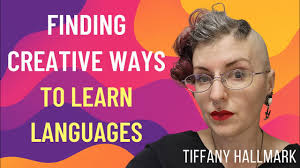 Finding Creative Ways to Learn Languages