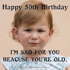 What happy 50th birthday quotes to write when our friend or relative turns 50? Funny Birthday Memes For Her Happy Birthday Meme For Girlfriend