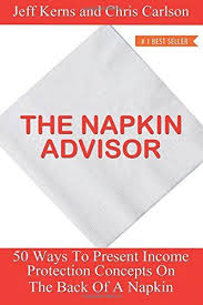 Download Pdf The Napkin Advisor 50 Ways To Present Income Protection Concepts On The Back Of A Napkin Free Epub Income Protection Free Ebooks Download Kerns
