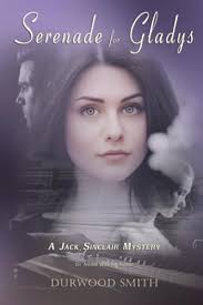 Serenade for Gladys: A Jack Sinclair Mystery by Durwood Lowell Smith