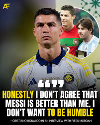 🚨🗣️ Cristiano Ronaldo: “Messi is better than me? I don't agree. I don't  want to be humble…” Do you think he's right to say that, or is it  disrespectful to Messi? 👀🔥
