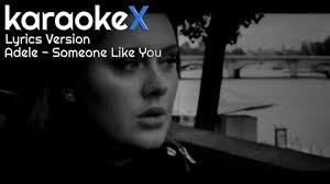 Adele adkins, daniel dodd wilson lyrics powered by www.musixmatch.com. Adele Someone Like You Lyrics Version Karaokex Video Dailymotion