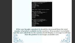 …as the old saying goes, nothing good lasts forever. Programming Assignment Vending Machine A Common Chegg Com
