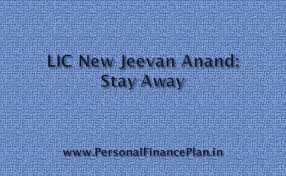 stay away from lic new jeevan anand personal finance plan