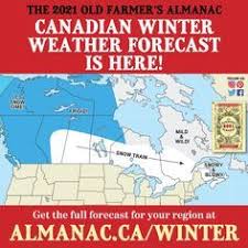 The 2021 Old Farmers Almanac Canadian Edition Is Calling For Frigid And Frosty Temperatures Throughout M Winter Weather Forecast Canadian Winter Winter Weather