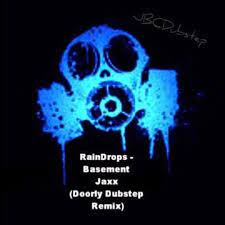 Raindrops (doorlys dubstep remix_15c55c41) — basement jaxx. Basement Jaxx Raindrops Doorly Remix Dubstep Bass Boost By Gael Barragan