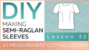 A raglan sleeve is one where the sleeve reaches all the way to the neckline, covering the shoulder. Diy How To Work With Basic Patterns 10 Measurement Cutting System Making Semi Raglan Sleeves Youtube
