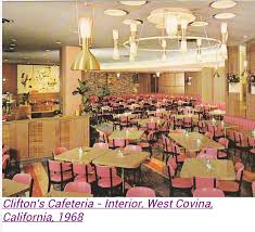 Clifton S Cafeteria West Covina Ca Memories Pinterest West Covina