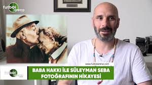 Maybe you would like to learn more about one of these? Birol Namoglu Baba Hakki Ile Suleyman Seba Nin Fotografinin Hikayesini Anlatti Televizyon Gazetesi