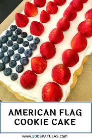 American Flag Cookie Cake 500 Spatulas Recipe In 2020 Dessert Recipes Easy Cookie Cake Favorite Dessert Recipes
