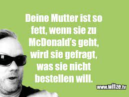 Weitere ideen zu witze zum totlachen, witze, witzige sprüche. Deine Mutter Ist So Fett Wenn Sie Zu Mcdonald S Lustige Witze Und Spruche Www Witze Tv
