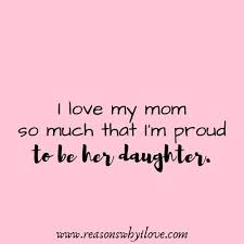 30 Best Mom Quotes Reasons Why I Love Love My Mom Quotes Love Mom Quotes Love You Mom Quotes