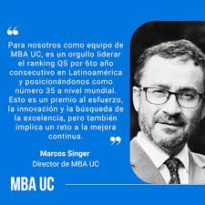 🔵 MBA UC es el programa N°1 en Latinoamérica y 35 a nivel mundial, entre  199 programas similares examinados por el Ranking QS. 📌Para Marcos Singer,  director del programa, estos resultados representan