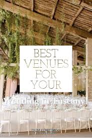 Best Wedding Venues In Tuscany Best Wedding Venues Tuscany Wedding Venues