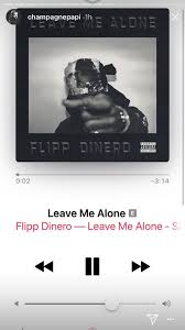 Saying no will not stop you from. Flipp Dinero Leave Me Alone Lyrics Genius Lyrics