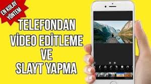 Telefondan Video Editleme Ve Slayt Nasil Yapilir Videolar Egitim Simsek