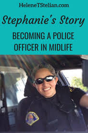 Becoming A Police Officer In Midlife Stephanie S Story Helene T Stelian Coaching Police Officer Quotes Police Officer Police Academy Training